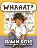 Whaaat?: Celebrate the challenges and successes of a young child trying to understand a new language in a new country.