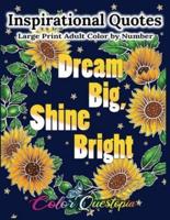 Inspirational Quotes Large Print Adult Color by Number - Dream Big, Shine Bright