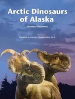 Arctic Dinosaurs of Alaska