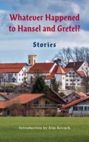 Whatever Happened to Hansel and Gretel?