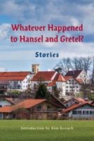 Whatever Happened to Hansel and Gretel?