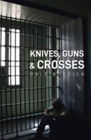 Knives, Guns, and Crosses