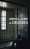 Knives, Guns, and Crosses
