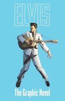 ELVIS: THE OFFICIAL GRAPHIC NOVEL DELUXE EDITION