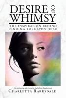 Desire Of Whimsy: The Inspiration Behind Finding Your Own Hero