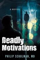 Deadly Motivations: A Novel