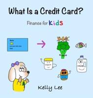 What Is a Credit Card? : Personal Finance for Kids (Kids Money, Kids Educational Books, Baby, Toddler,Children, Savings, Ages 3-6, Preschool-kindergarten)