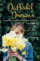 Daffodil Dreams  : An Appalachia-Inspired Short Story Collection
