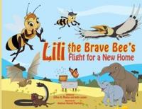 Lili the Brave Bee's Flight for a New Home - PB: Environmental Heroes Series