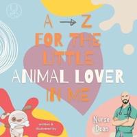 A - Z For the Little Animal Lover In Me