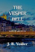 The Vesper Bell, Part I-Sons Of Jacob VII