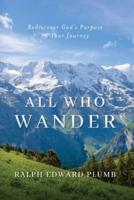 All Who Wander (color): Rediscover God's Purpose on Your Journey