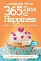 365 Days of Happiness - Because happiness is a piece of cake: Special Edition