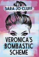 Veronica's Bombastic Scheme