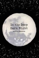 In the Deep Dark Night