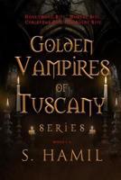Golden Vampires of Tuscany, Books 1-4