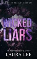 Wicked Liars - Special Edition: A Dark High School Bully Romance