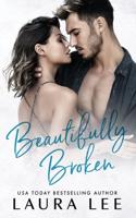 Beautifully Broken: A Standalone Forbidden Second Chance Romance