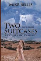 Two Suitcases: Descent into Darkness
