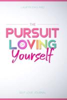 The Pursuit of Loving Yourself