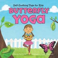 Butterfly Yoga: Self-Soothing Yoga for Kids