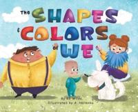 The Shapes & Colors of We