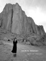 Shirin Neshat - Land of Dreams