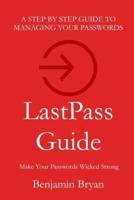 LastPass Guide: Make Your Passwords Wicked Strong