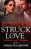 Ruthless: A Steamy, Enemies to Lovers, Fling, Dark Mafia Romance (Struck In Love Book 1)