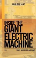 Inside the Giant Electric Machine: Giant Water Cooling Pump Volume 1