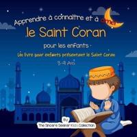 Apprendre à connaître et à aimer le Saint Coran: Un livre islamique pour enfants présentant le Saint Coran aux enfants en français