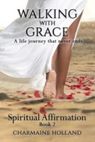 Walking With Grace: A Life Journey That Never Ends
