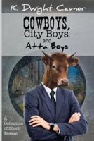Cowboys, City Boys, and Atta Boys