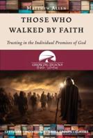 Those Who Walked by Faith