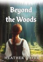 Beyond the Woods