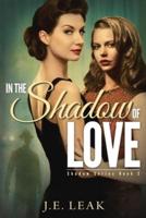 In the Shadow of Love (Shadow Series Book 2)
