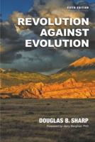 Revolution Against Evolution