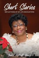 Short Stories: Reflections Of My Life Encounters