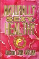 Naturally Sexy & Healthy