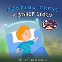 Bedtime Chess A Bishop Story