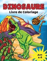 Dinosaure Livre de Coloriage: pour les Enfants de 4 à 8 ans, Coloriage Dino préhistorique pour garçons et filles