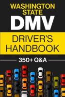 Washington State DMV Driver's Handbook: Practice for the Washington State Permit Test with 350+ Driving Questions and Answers