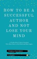 How To Be A Successful Author And Not Lose Your Mind