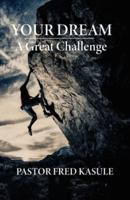 Your Dream A Great Challenge