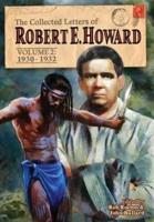 The Collected Letters of Robert E. Howard, Volume 2