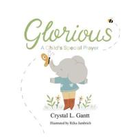 Glorious: A Child's Special Prayer