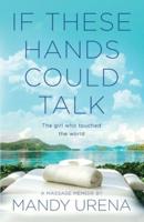 If These Hands Could Talk: The Girl Who Touched the World