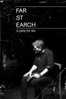far st earch: a play for six