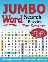 Jumbo Word Search Puzzles For Seniors : Extra Large Print Word Find Book For Older Adults