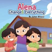 Alena Changes Everything